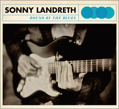 Sonny Landreth : Bound by the Blues